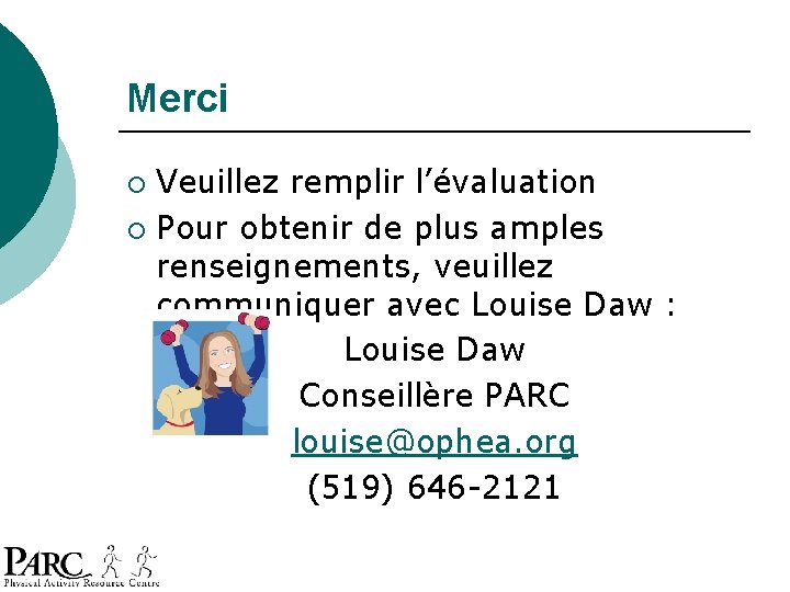 Merci Veuillez remplir l’évaluation ¡ Pour obtenir de plus amples renseignements, veuillez communiquer avec Merci Veuillez remplir l’évaluation ¡ Pour obtenir de plus amples renseignements, veuillez communiquer avec