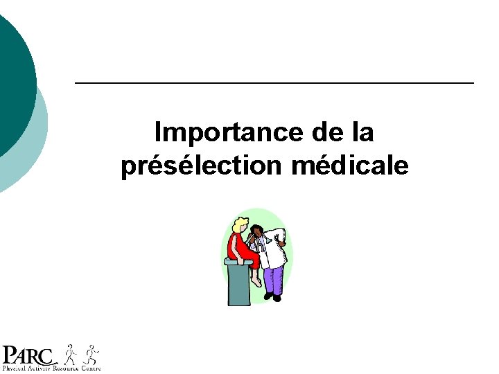 Importance de la présélection médicale Importance de la présélection médicale