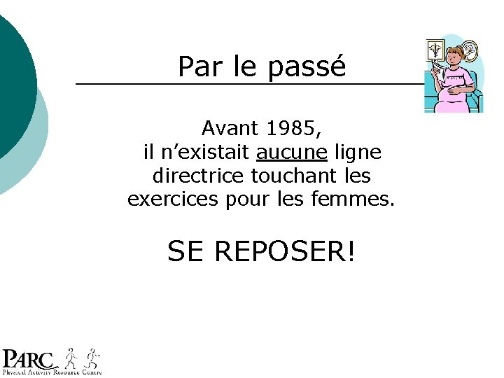 Par le passé Avant 1985, il n’existait aucune ligne directrice touchant les exercices pour Par le passé Avant 1985, il n’existait aucune ligne directrice touchant les exercices pour