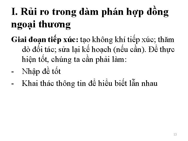 I. Rủi ro trong đàm phán hợp đồng ngoại thương Giai đoạn tiếp xúc: