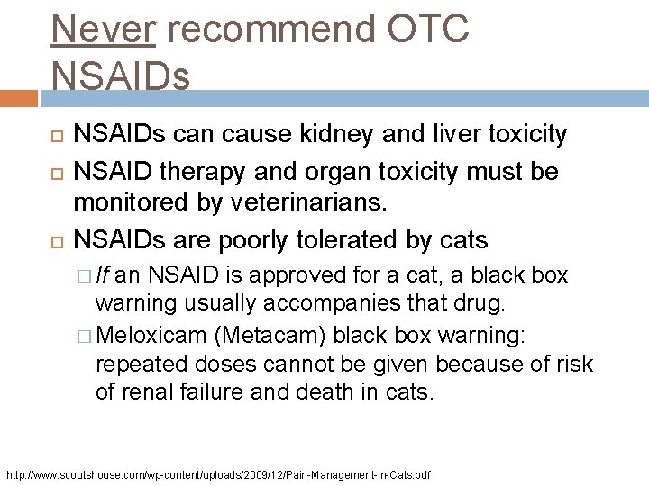 Never recommend OTC NSAIDs can cause kidney and liver toxicity NSAID therapy and organ