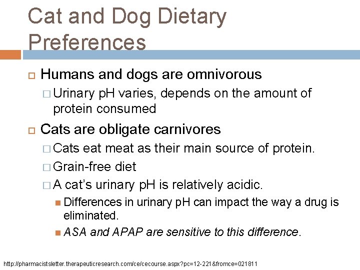 Cat and Dog Dietary Preferences Humans and dogs are omnivorous � Urinary p. H