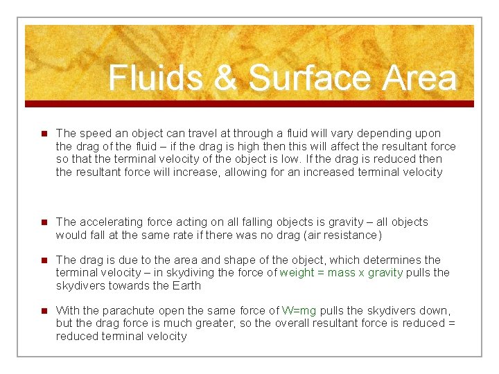 Fluids & Surface Area n The speed an object can travel at through a