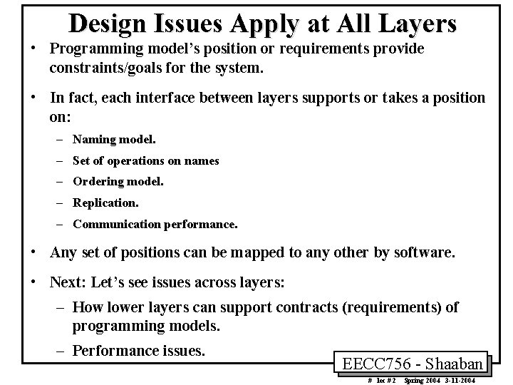 Design Issues Apply at All Layers • Programming model’s position or requirements provide constraints/goals