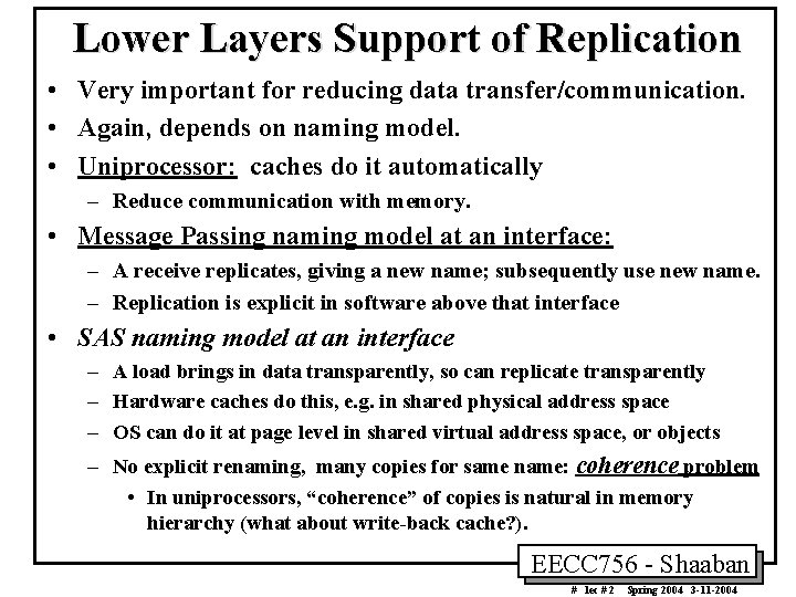Lower Layers Support of Replication • Very important for reducing data transfer/communication. • Again,
