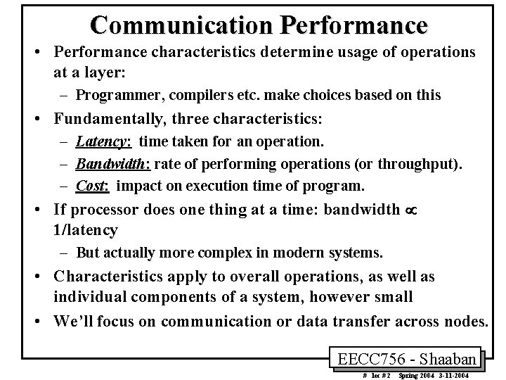 Communication Performance • Performance characteristics determine usage of operations at a layer: – Programmer,