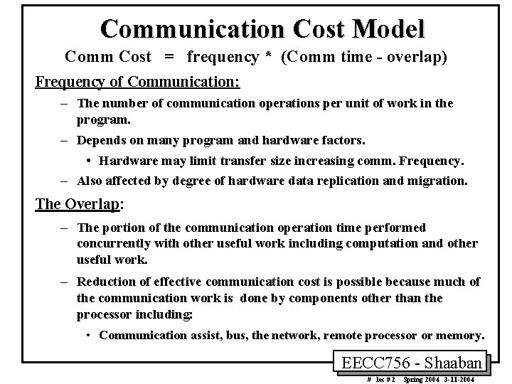 Communication Cost Model Comm Cost = frequency * (Comm time - overlap) Frequency of
