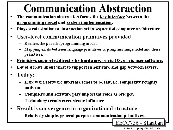  • • Communication Abstraction The communication abstraction forms the key interface between the