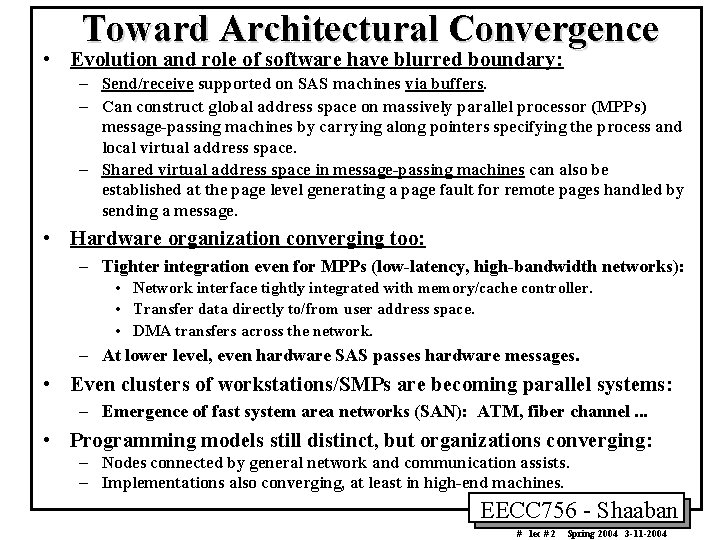 Toward Architectural Convergence • Evolution and role of software have blurred boundary: – Send/receive