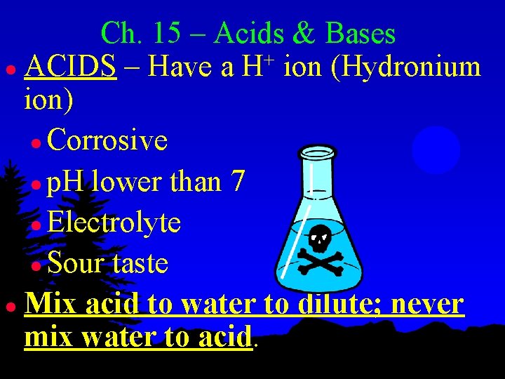 Ch. 15 – Acids & Bases + l ACIDS – Have a H ion