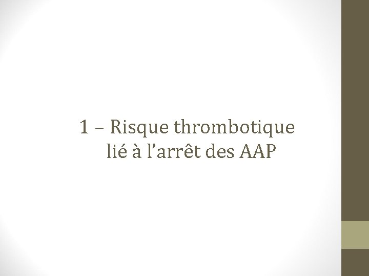 1 – Risque thrombotique lié à l’arrêt des AAP 