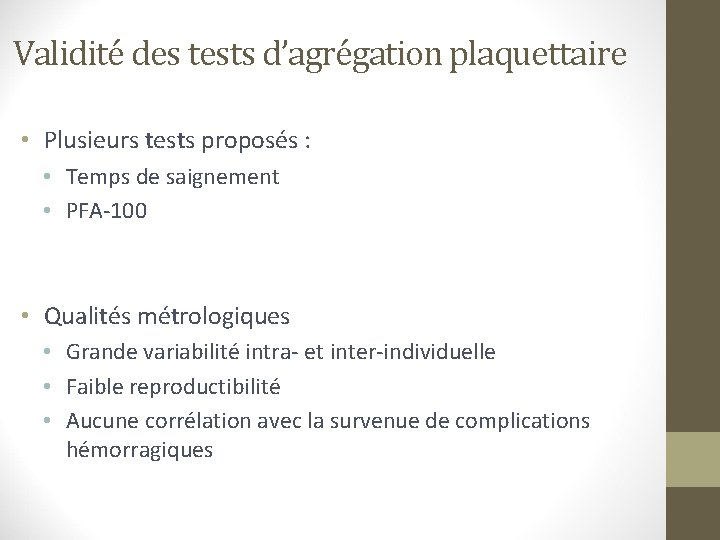 Validité des tests d’agrégation plaquettaire • Plusieurs tests proposés : • Temps de saignement