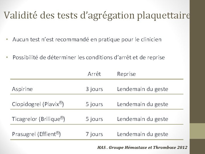 Validité des tests d’agrégation plaquettaire • Aucun test n’est recommandé en pratique pour le