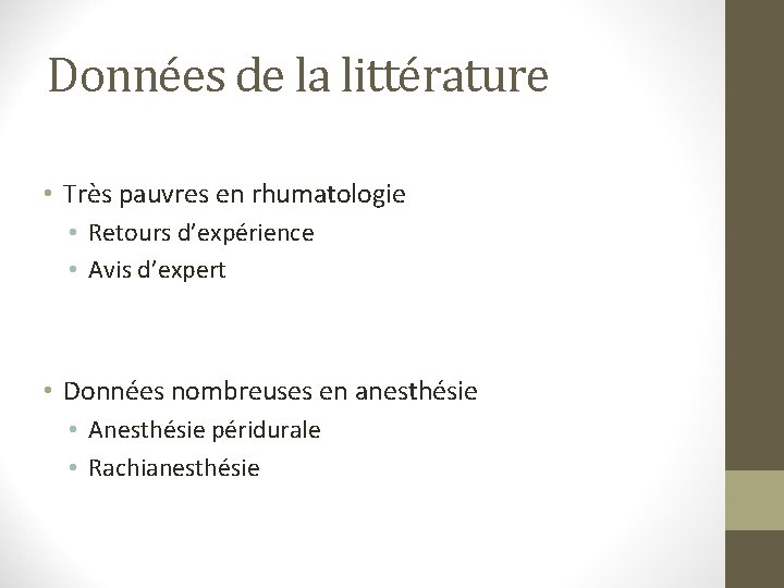 Données de la littérature • Très pauvres en rhumatologie • Retours d’expérience • Avis