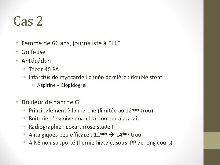 Cas 2 • Femme de 66 ans, journaliste à ELLE • Golfeuse • Antécédent