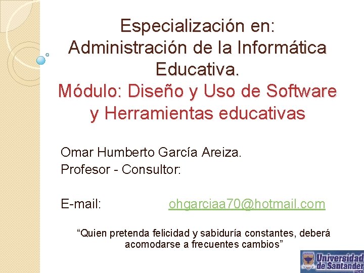 Especialización en: Administración de la Informática Educativa. Módulo: Diseño y Uso de Software y
