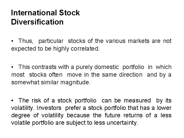 International Stock Diversification • Thus, particular stocks of the various markets are not expected