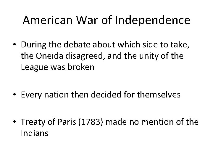 American War of Independence • During the debate about which side to take, the