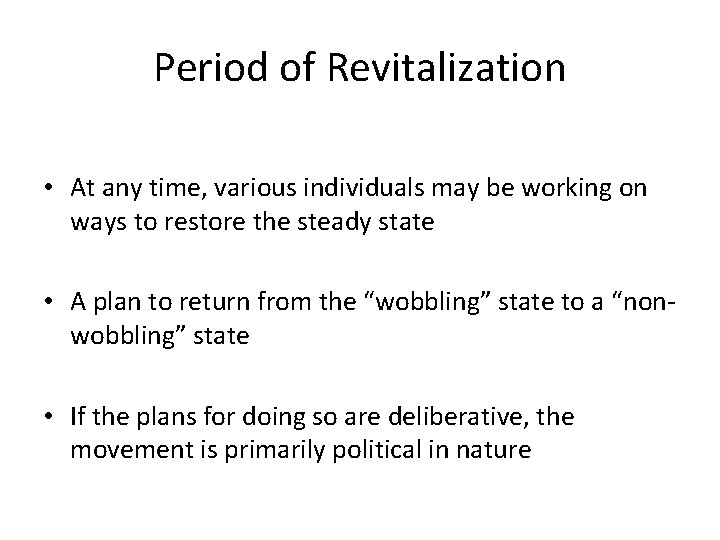 Period of Revitalization • At any time, various individuals may be working on ways