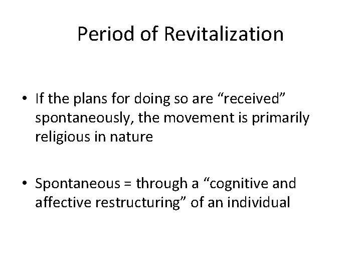 Period of Revitalization • If the plans for doing so are “received” spontaneously, the
