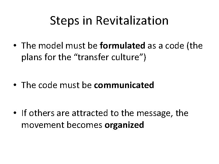 Steps in Revitalization • The model must be formulated as a code (the plans