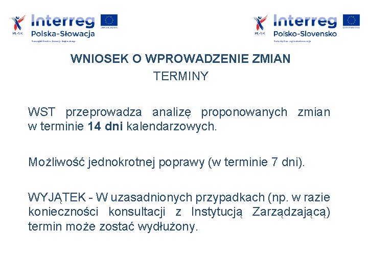 WNIOSEK O WPROWADZENIE ZMIAN TERMINY WST przeprowadza analizę proponowanych zmian w terminie 14 dni