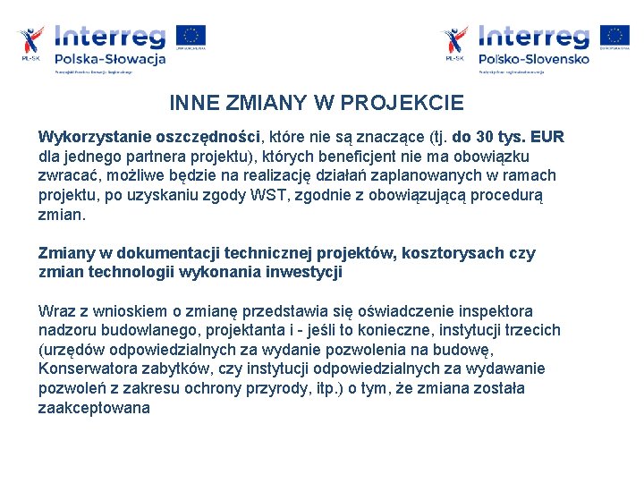 INNE ZMIANY W PROJEKCIE Wykorzystanie oszczędności, które nie są znaczące (tj. do 30 tys.