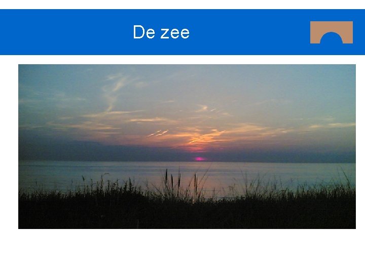 De zee 