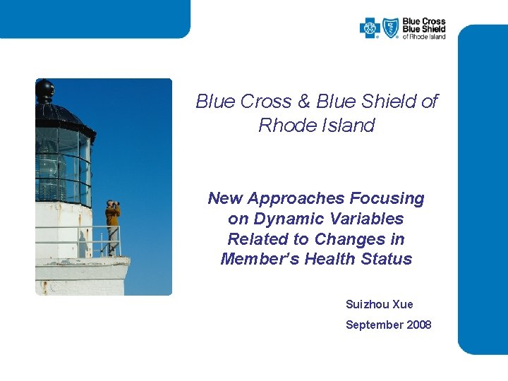 Blue Cross & Blue Shield of Rhode Island New Approaches Focusing on Dynamic Variables