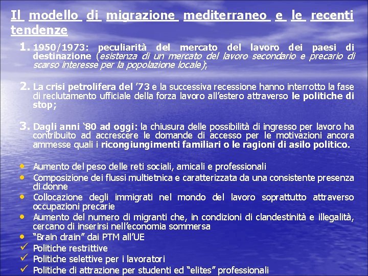 Il modello di migrazione mediterraneo e le recenti tendenze 1. 1950/1973: peculiarità del mercato