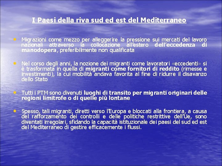 I Paesi della riva sud ed est del Mediterraneo • Migrazioni come mezzo per