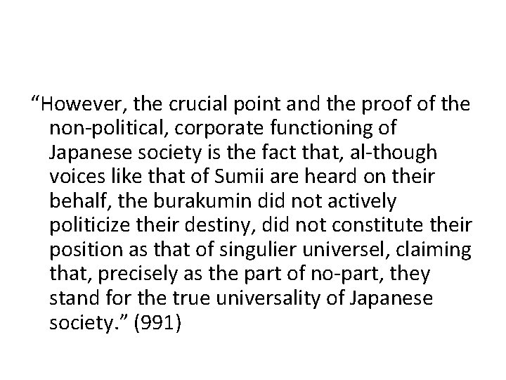 “However, the crucial point and the proof of the non-political, corporate functioning of Japanese