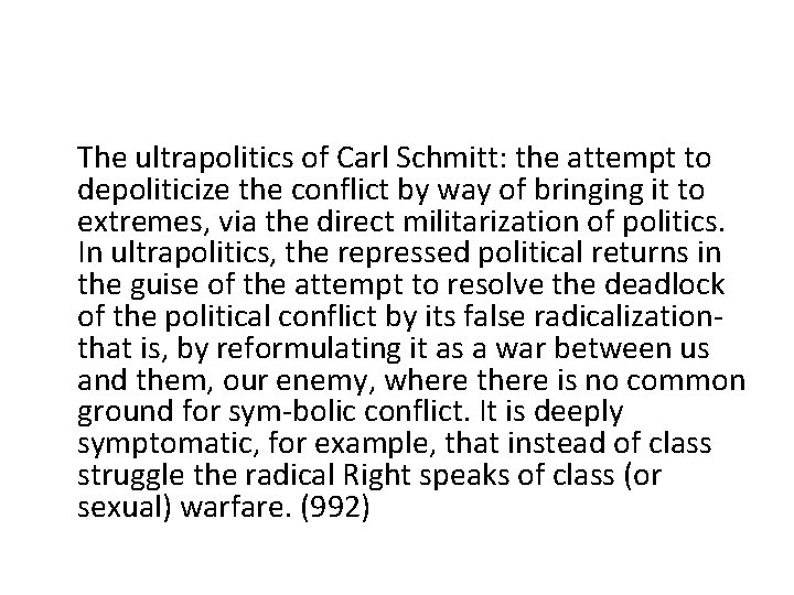 The ultrapolitics of Carl Schmitt: the attempt to depoliticize the conflict by way of The ultrapolitics of Carl Schmitt: the attempt to depoliticize the conflict by way of