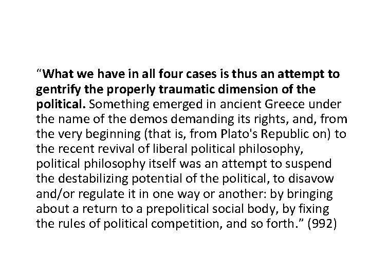 “What we have in all four cases is thus an attempt to gentrify the “What we have in all four cases is thus an attempt to gentrify the