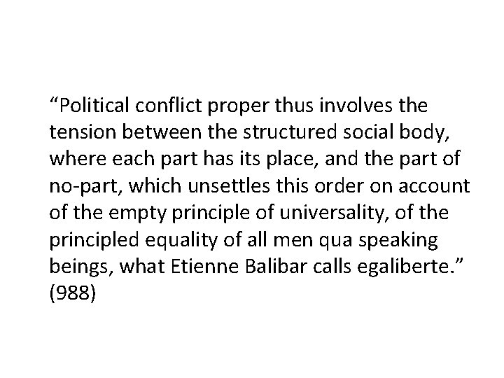 “Political conflict proper thus involves the tension between the structured social body, where each