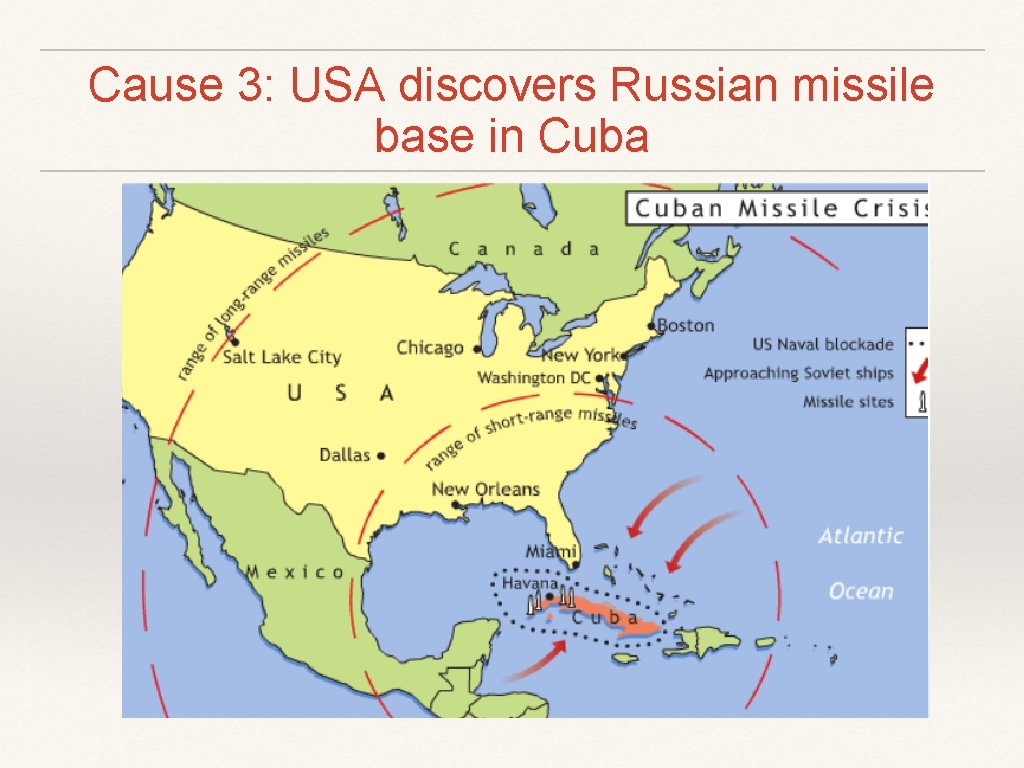 Cause 3: USA discovers Russian missile base in Cuba 