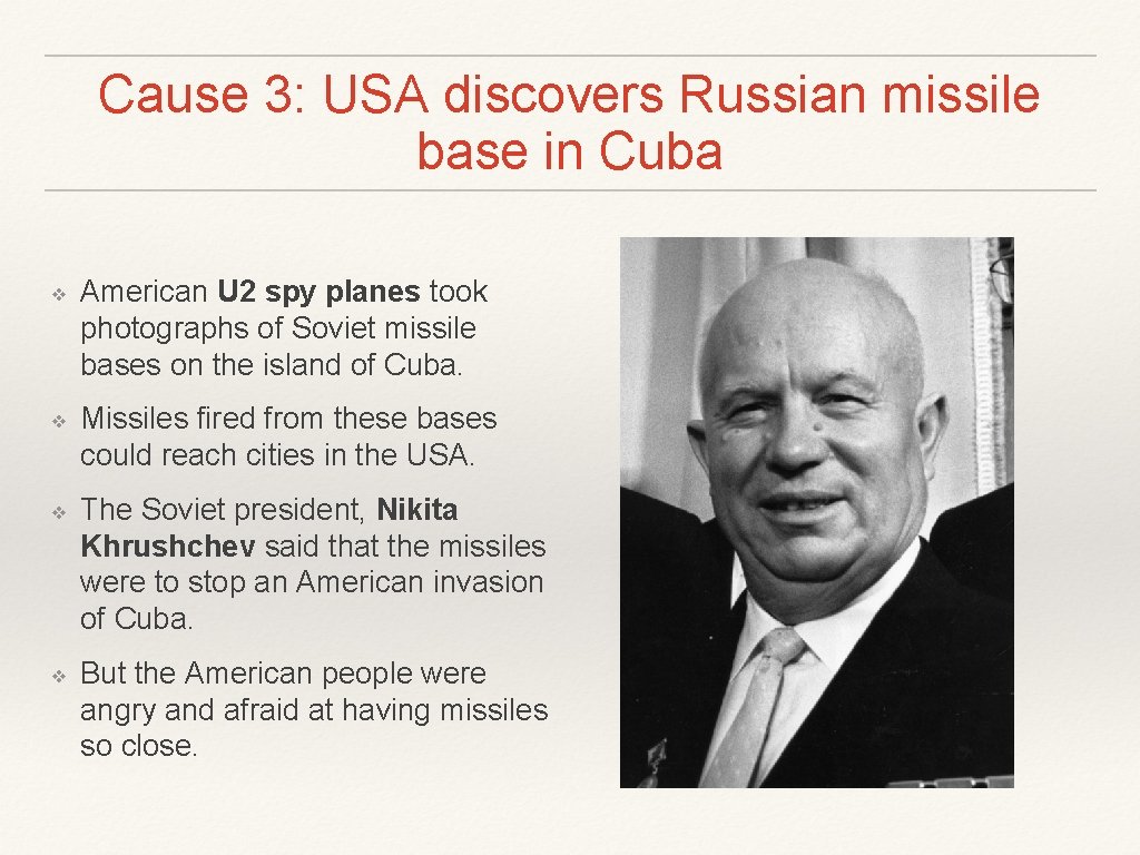 Cause 3: USA discovers Russian missile base in Cuba ❖ American U 2 spy