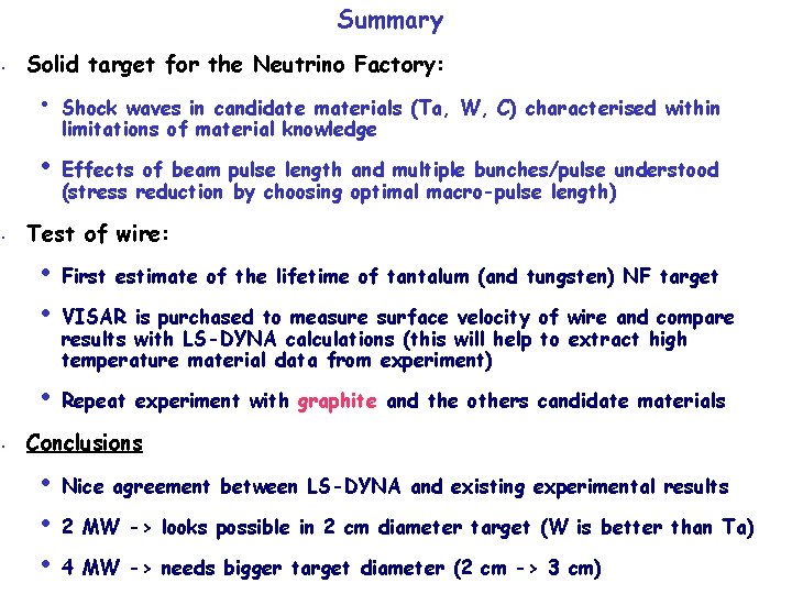 Summary • Solid target for the Neutrino Factory: • • Shock waves in candidate