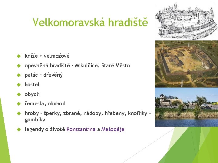 Velkomoravská hradiště kníže + velmožové opevněná hradiště – Mikulčice, Staré Město palác – dřevěný