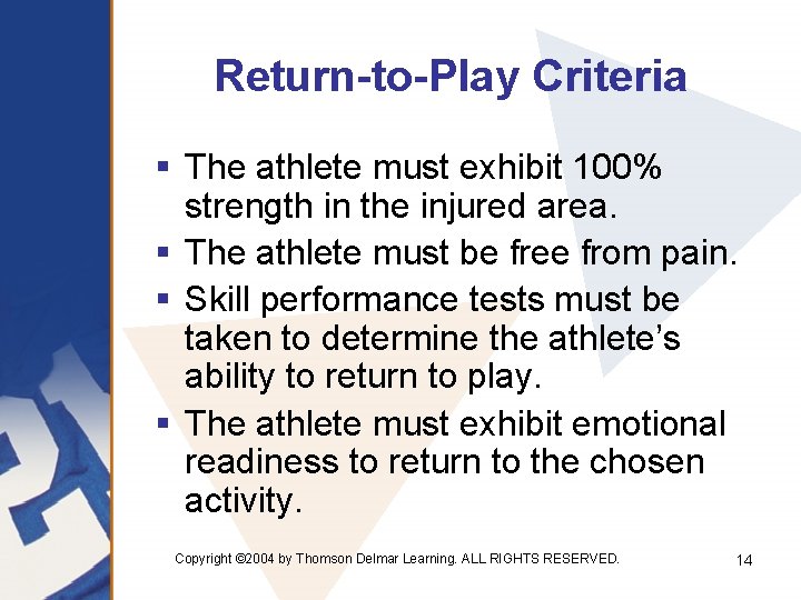 Return-to-Play Criteria § The athlete must exhibit 100% strength in the injured area. §