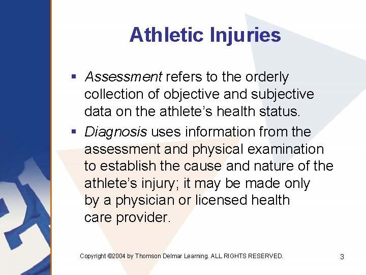 Athletic Injuries § Assessment refers to the orderly collection of objective and subjective data