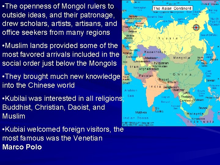  • The openness of Mongol rulers to outside ideas, and their patronage, drew