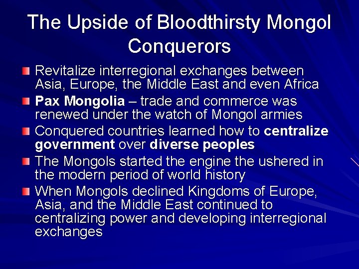 The Upside of Bloodthirsty Mongol Conquerors Revitalize interregional exchanges between Asia, Europe, the Middle