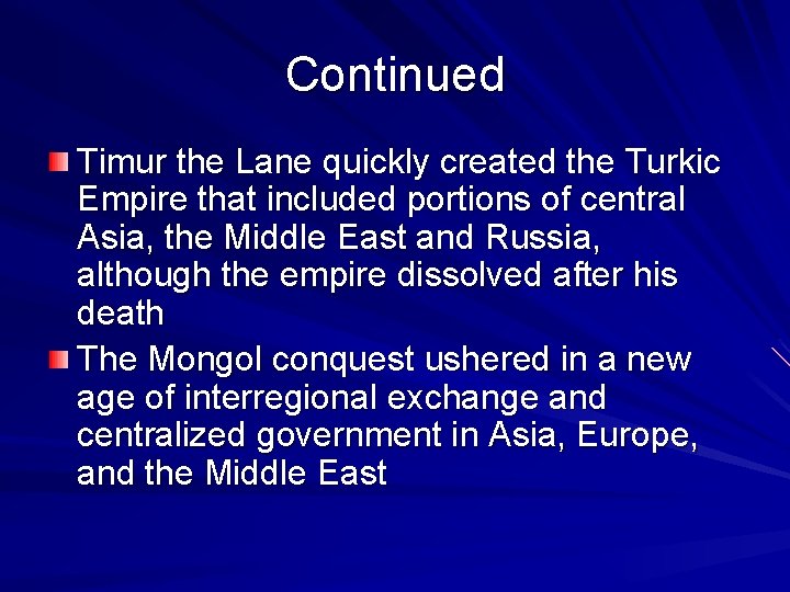 Continued Timur the Lane quickly created the Turkic Empire that included portions of central