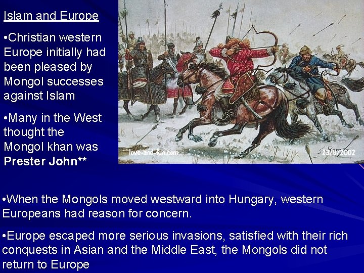 Islam and Europe • Christian western Europe initially had been pleased by Mongol successes