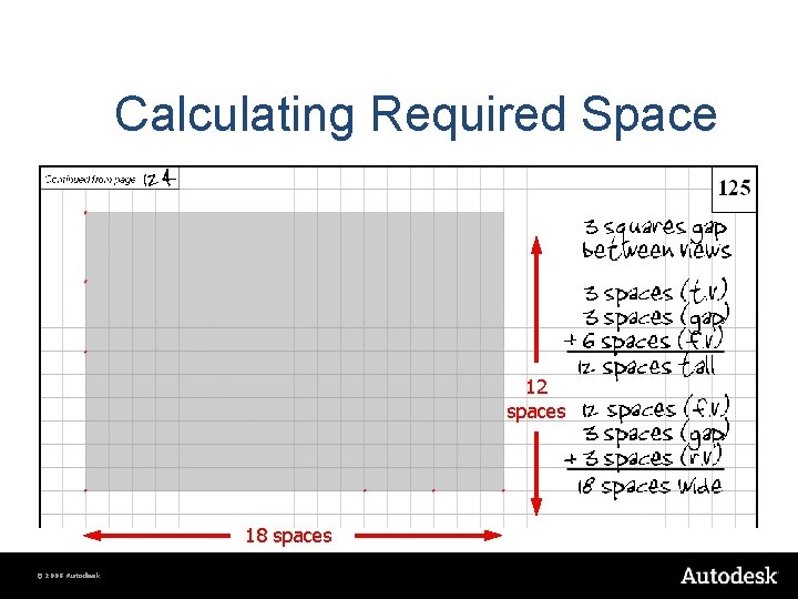 Calculating Required Space 12 spaces Overall Multiview Sketch Height? Overall Multiview Sketch Width? 18 Calculating Required Space 12 spaces Overall Multiview Sketch Height? Overall Multiview Sketch Width? 18