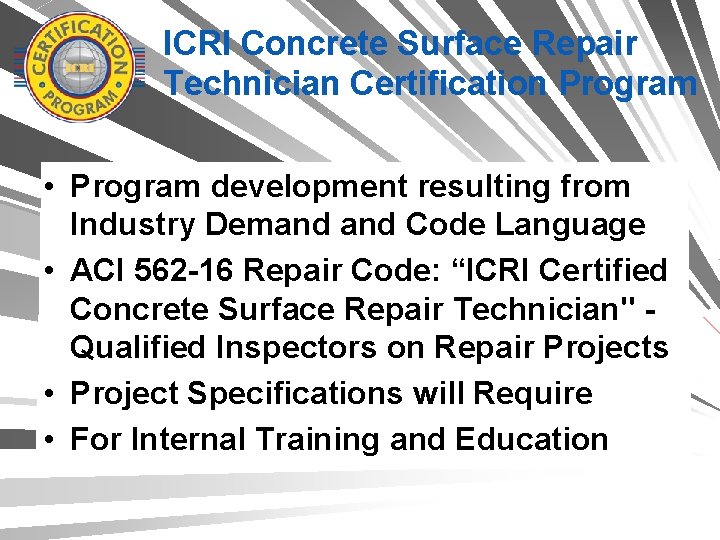 ICRI Concrete Surface Repair Technician Certification Program • Program development resulting from Industry Demand