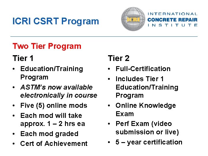 ICRI CSRT Program Two Tier Program Tier 1 Tier 2 • Education/Training Program •