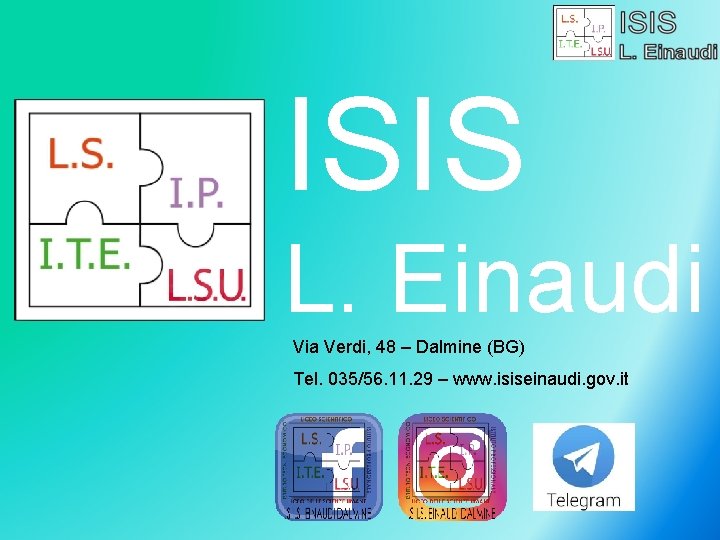ISIS L. Einaudi Via Verdi, 48 – Dalmine (BG) Tel. 035/56. 11. 29 –