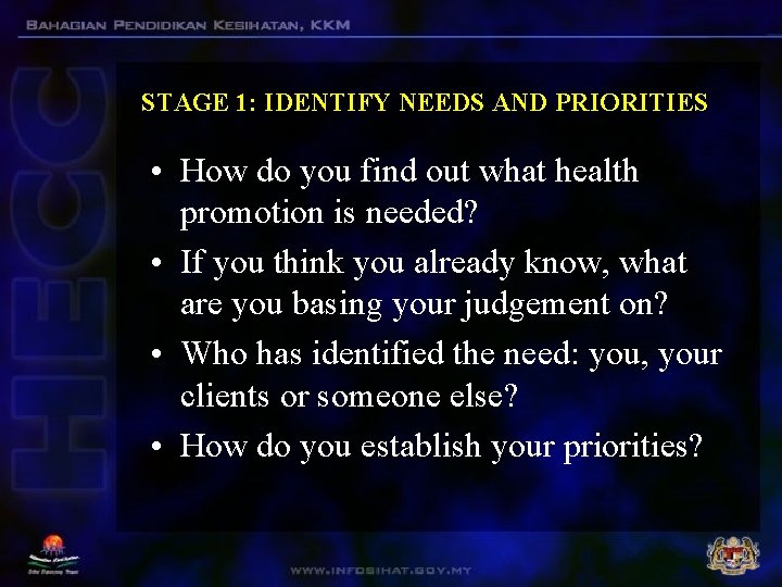 STAGE 1: IDENTIFY NEEDS AND PRIORITIES • How do you find out what health